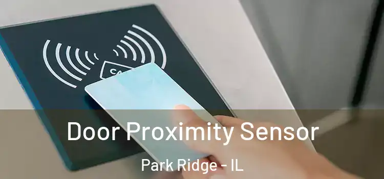  Door Proximity Sensor Park Ridge - IL