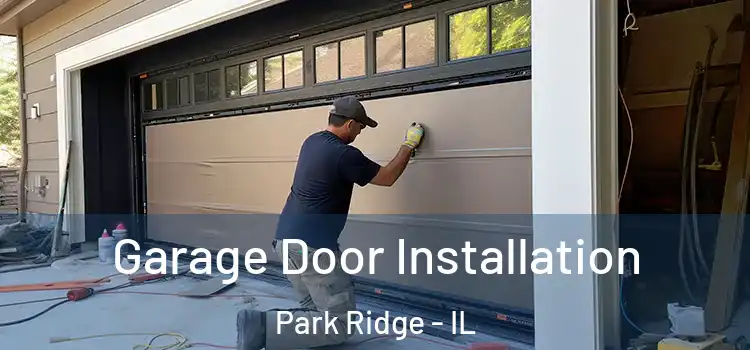  Garage Door Installation Park Ridge - IL