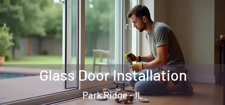 Glass Door Installation Park Ridge - IL