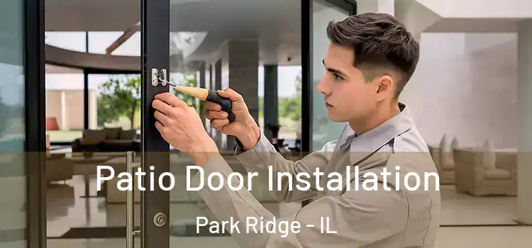 Patio Door Installation Park Ridge - IL
