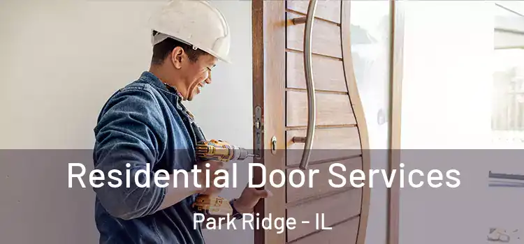 Residential Door Services Park Ridge - IL