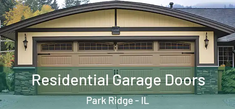  Residential Garage Doors Park Ridge - IL