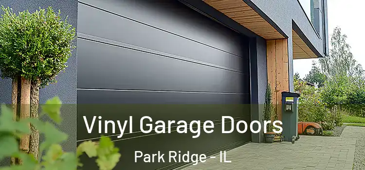  Vinyl Garage Doors Park Ridge - IL